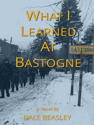 cover image of What I Learned At Bastogne
